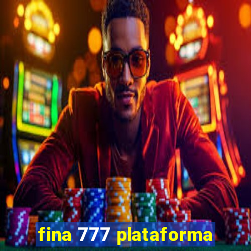 fina 777 plataforma